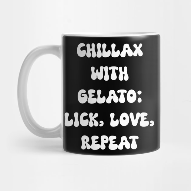 Chillax with Gelato: Lick, Love, Repeat by Spaceboyishere